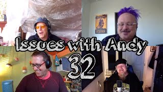 Issues With Andy 32 Extra Added Bonus ShowWere All Going To Die or Quarantine Day 4 [upl. by Motch]