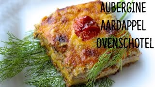 Aubergine aardappel ovenschotel  ZARTOINTHEKITCHEN [upl. by Aitnecserc]