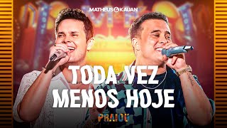 Matheus amp Kauan  Toda Vez Menos Hoje PRAIOU Ao Vivo em São Paulo [upl. by Kcirdek]