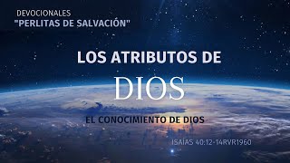 Los Atributos de Dios El Conocimiento de Dios [upl. by Sculley441]