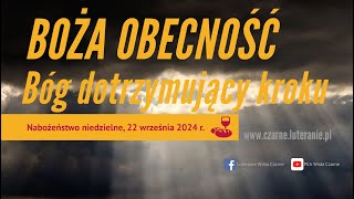 Nabożeństwo niedzielne PEA Wisła Czarne  Boża obecność  Bóg dotrzymujący kroku 22092024 r [upl. by Pedrick369]