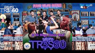 Grupo 360 Con Tololoche  Si Te Hago Tanto Mal Puras Viejas Buenas 2014 [upl. by Idieh]