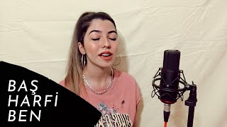 Kenan Doğulu  Baş Harfi Ben Cover  Zehra Cücük [upl. by Emili]