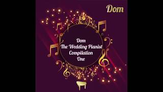 Dom The Wedding Pianist Compilation 1 [upl. by Rehpotsirahc]