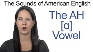 American English  AH ɑ Vowel  How to make the AH Vowel [upl. by Yesnikcm593]