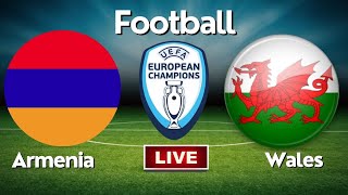 Live  Armenia vs Wales  UEFA European ChampionshipGroup 4Round 9  Football Live [upl. by Eusassilem617]