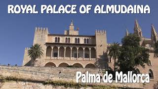 ALMUDAINA Royal Palace  Palau de LAlmudaina  Mallorca 4k [upl. by Ardnuassak628]