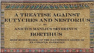 Boethius A Treatise Against Eutyches and Nestorius  c520 AD [upl. by Hereld49]