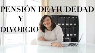 DIVORCIO Y PENSIÓN DE VIUDEDAD [upl. by Yedoc]