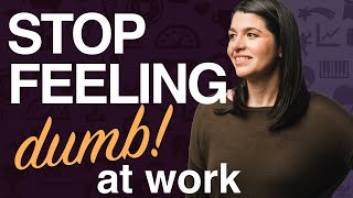 How to build confidence at work what to do when you feel dumb or stupid at work [upl. by Eyt]