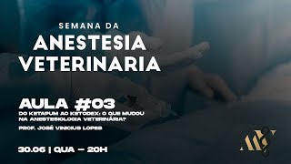 SEMANA DA ANESTESIA  Aula 03 Do Ketapum ao Ketodex o que mudou na anestesiologia veterinária [upl. by Delcina]