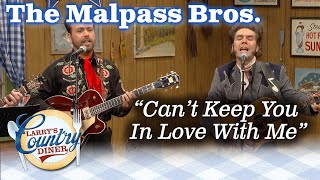 THE MALPASS BROTHERS perform I CANT KEEP YOU IN LOVE WITH ME on LARRYS COUNTRY DINER [upl. by Anevad95]