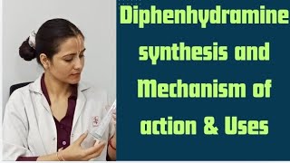 DIPHENHYDRAMINE HYDROCHLORIDESYNTHESISMECHANISM OF ACTIONUSESAMINO ALKYL ETHER DERIVATIVE [upl. by Atikkin471]