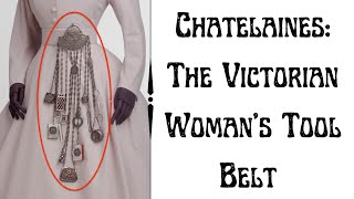 Chatelaines The Forgotten Victorian Tool Belt [upl. by Odarnoc]