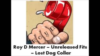 Roy D Mercer  Unreleased Fits  Lost Dog Collar [upl. by Mikal]