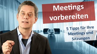 Besprechungen vorbereiten 5 wichtige Tipps für Ihre Meetings und Sitzungen [upl. by Alboran]