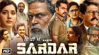 Sardar Full HD 1080p Movie Hindi Dubbed  Karthi  Raashii Khanna  Chunky P  Interesting Facts [upl. by Aisatna565]