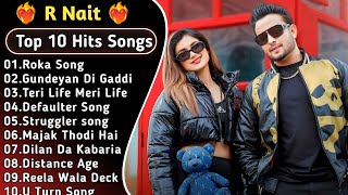 Best Of R Nait  Latest Punjabi Songs R Nait Songs  All Hits Of R Nait Songs rnait [upl. by Espy]