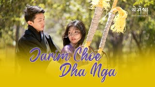 JARIM CHOE DHA NGA by Jigme Lodhen Wangchuk Official Music Video འཇའ་རིསམོ་ཁྱོད་དང་ང་། [upl. by Alyks]