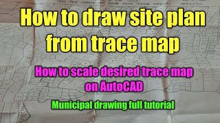 How to draw municipal drawing site plan from trace paper in AutoCAD [upl. by Neiht]