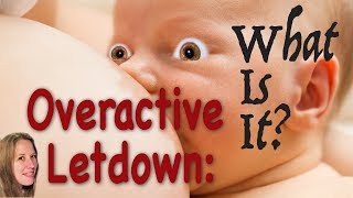 Overactive Letdown What Is It and What to Do About It [upl. by Rodolfo548]