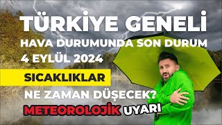 Türkiye Geneli Hava Durumu  Meteorolojik Uyarı  4 Eylül 2024 [upl. by Eitsyrk621]