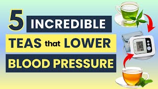 5 INCREDIBLE TEAS that LOWER BLOOD PRESSURE [upl. by Lasiaf406]