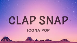 Icona Pop  Clap Snap Lyrics [upl. by Ahteres]