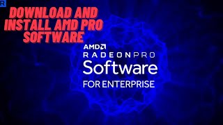 Download And Install AMD Pro SoftwareDriver [upl. by Leamaj]