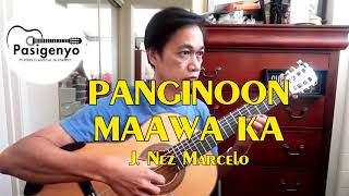 PANGINOON MAAWA KA 🇵🇭 J Nez Marcelo by RAFFY LATA [upl. by Hobard]