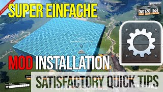 SATISFACTORY QUICKTIP MOD Installations Tutorial 2021  SHOWCASE [upl. by Ennaer]