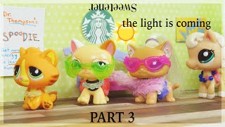 LPS Sweetener Part 3  the light is coming  MiniSeries [upl. by Oicnedurp]