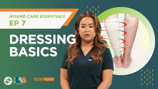 Wound Care Essentials Video 7 – Dressing Basics [upl. by Raddatz]