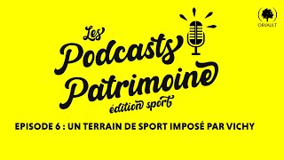 Les Podcasts Patrimoine édition sport  Episode 6 [upl. by Asira2]