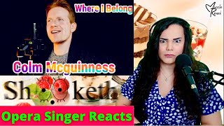 Colm Mcguinness  Where I Belong In the style of Disney  Opera Singer REACTION [upl. by Sachiko606]