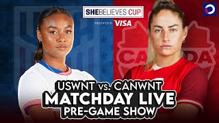 USWNT 🇺🇸 vs CanWNT 🇨🇦 2024 SheBelieves Cup FINAL  OneSoccer MATCHDAY LIVE PreShow 🔴 [upl. by Baron]