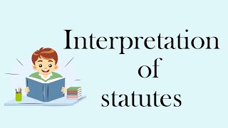 Interpretation of statutes  meaning and purpose of interpretation of statutes lawnotes [upl. by Aicercal]