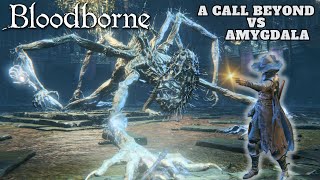 Amygdala Dungeon Boss Fight MAX Arcane Using A Call Beyond  Bloodborne [upl. by Dareg857]