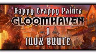 HC Paints Gloomhaven 1  Inox Brute [upl. by Lord889]