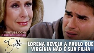 A Gata  Lorena revela a Paulo que Virgínia não é sua filha [upl. by Cami661]