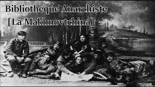 Bibliothèque Anarchiste 01  La Makhnovtchina [upl. by Adnawal]