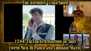 The Anthony Cumia Show  TikTok Is A Bastion of Shit with Nick Di Paolo and Chrissie Mayr [upl. by Ardis904]