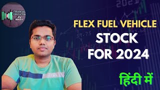 Best Stock in 2024  Flex Fuel Vehicle Stock  Ethanol Blend Stock 2024  Green Energy Stock [upl. by Eanej]