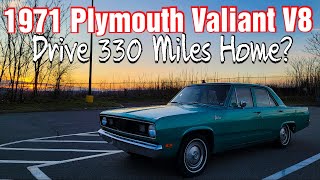 1971 Plymouth Valiant 7hrs away MAKE IT OR BREAK IT  Episode 4  Part 1 [upl. by Alisander]