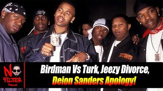 Birdman Vs Turk BG Zesty Jeezy Divorce Deion Sanders Apology [upl. by Norahc]