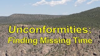 Unconformities Finding Missing Time [upl. by Esbenshade372]