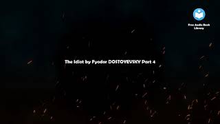 The Idiot by Fyodor DOSTOYEVSKY Part 4 [upl. by Mitzl]