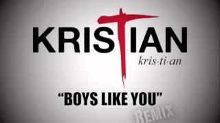 360  Boys Like You American Remix  Kristian [upl. by Elohcim]