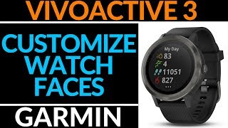 How To Customize Watch Faces  Garmin Vivoactive 3 Tutorial [upl. by Kant]