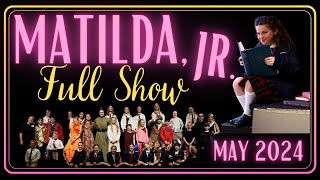 Matilda Jr  Full Show  2024 [upl. by Ellenwad]